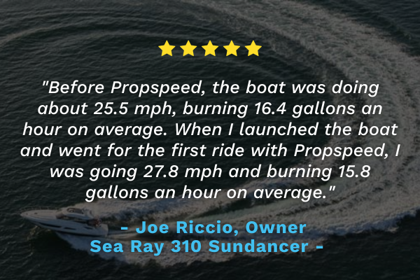 Joe Riccio, Owner - Sea Ray Sundancer - Propspeed Review